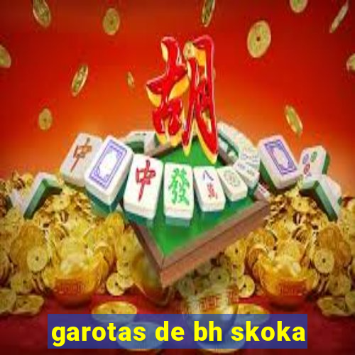 garotas de bh skoka